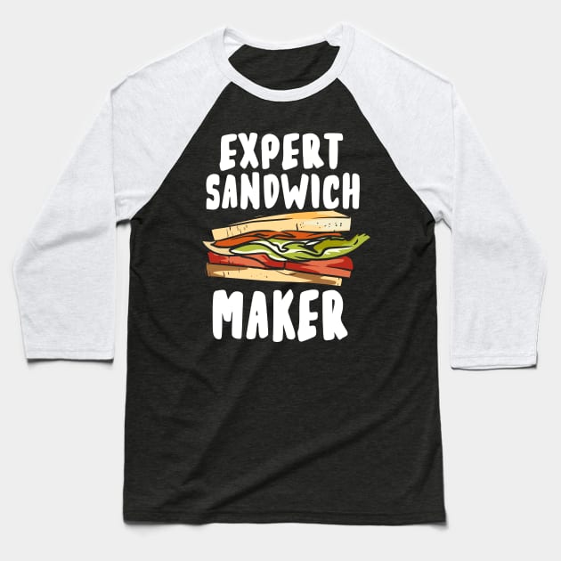 Expert Sandwich Maker Baseball T-Shirt by maxcode